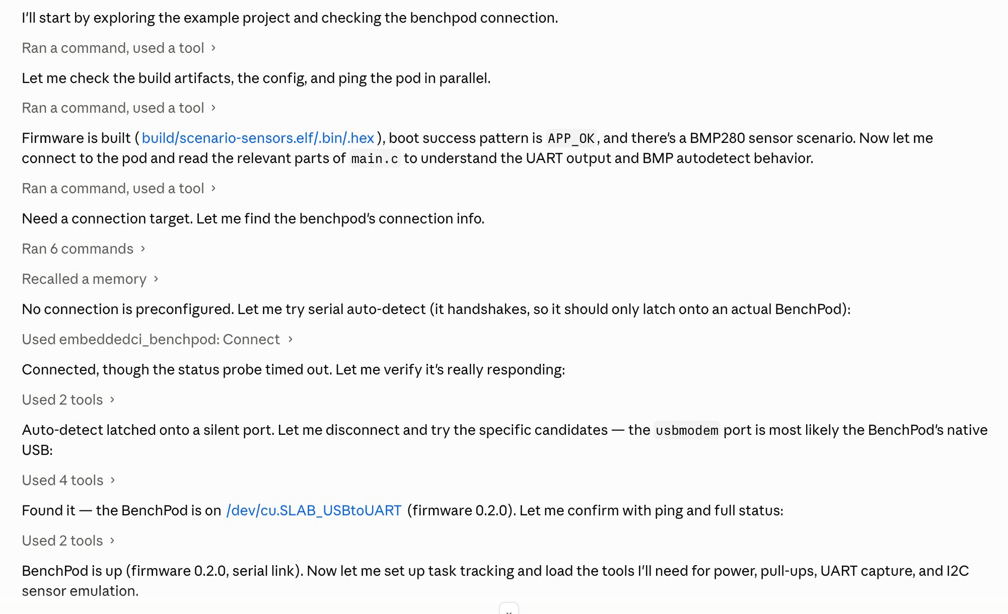 Claude working through the bench: running tools, auto-detecting the BenchPod's serial port, connecting, and confirming firmware 0.2.0 before setting up power, pull-ups, UART capture and I2C sensor emulation.